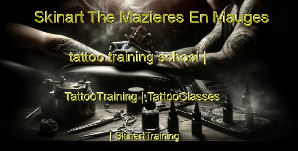 Skinart The Mazieres En Mauges tattoo training school | TattooTraining | TattooClasses | SkinartTraining-France